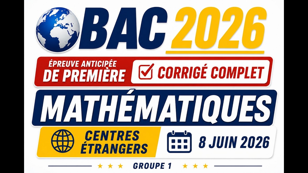 Bac maths de  Première Spécialité  2026 🎓   -Corrigé complet Sujet Centres étrangers gr. 1  - 8 juin