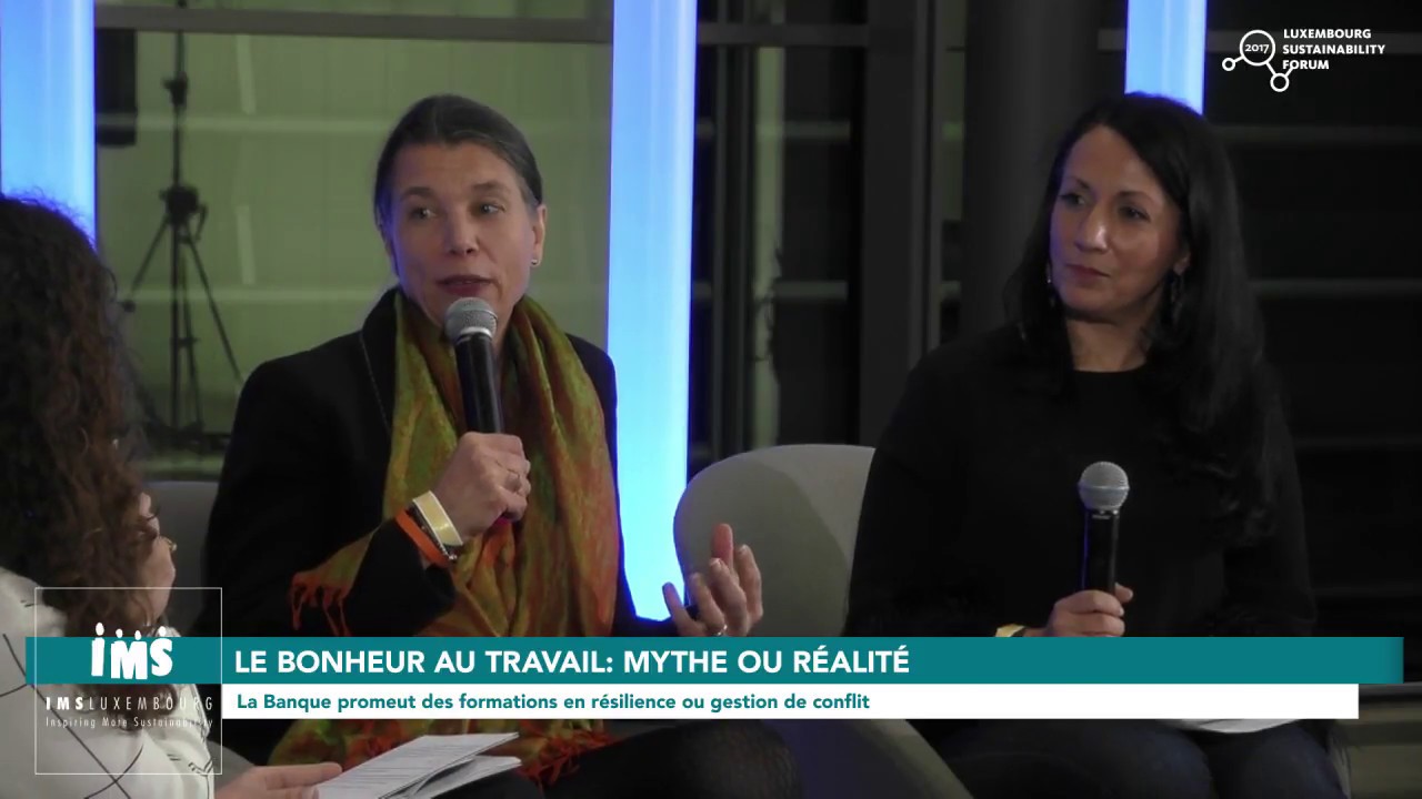 "Le bonheur au travail : mythe ou réalité ?" 6/7 (Luxembourg Sustainability Forum 2017)